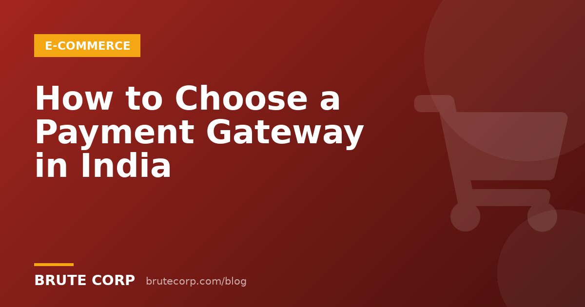 Choosing a Payment Gateway in India: Razorpay, PayU, Cashfree & More